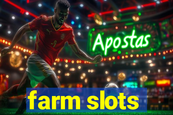 farm slots